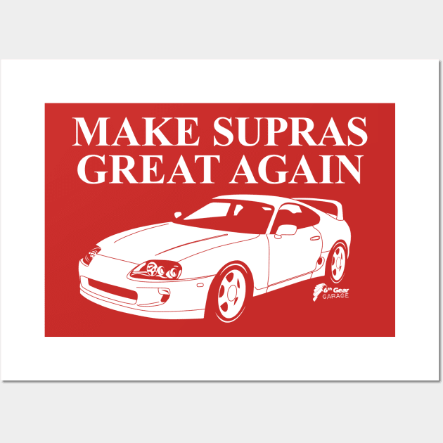 Make Toyotas Great Again - Supra MK4 A80 Wall Art by 6thGear